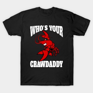 Who's Your Crawdaddy T-Shirt